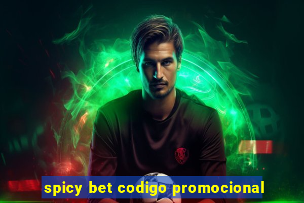 spicy bet codigo promocional